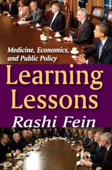 Hardcover Learning Lessons: Medicine, Economics, and Public Policy Book