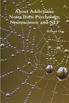 Paperback About Addictions: Notes from Psychology, Neuroscience and NLP Book