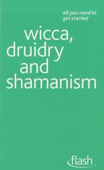 Paperback Wicca, Druidry and Shamanism (Flash (Hodder Education)) Book