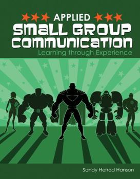 Spiral-bound Applied Small Group Communication: Learning through Experience Book