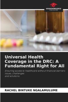 Paperback Universal Health Coverage in the DRC: A Fundamental Right for All Book