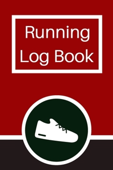 Running Log Book: My Running Diary, Runners Training Log, Running Logs, Track Distance, Time, Speed, Weather, Calories  Christmas books Gift