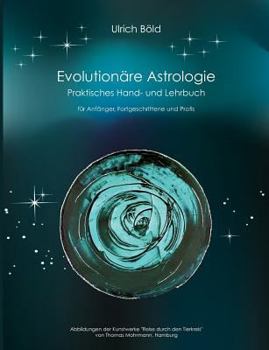 Paperback Evolutionäre Astrologie: Praktisches Hand- und Lehrbuch der Astrologie [German] Book