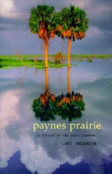 Hardcover Paynes Prairie: The Great Savanna: A History and Guide Book
