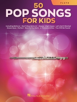 Paperback 50 Pop Songs for Kids Flute Sheet Music Songbook Easy Arrangements for Beginners and Young Players Includes Believer, Dance Monkey, Hallelujah, High H Book