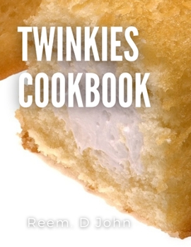 Paperback Twinkies cookbook: Best Twinkies recipes collection Book