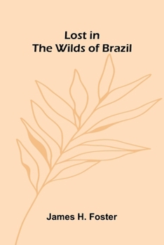 Lost in the Wilds of Brazil
