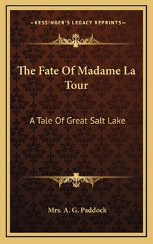 The Fate of Madame La Tour: A Tale of Great Salt Lake