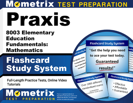 Praxis 8003 Elementary Education Fundamentals: Mathematics Flashcard Study System: Practice Test Questions and Exam Review for the Praxis Subject Assessments