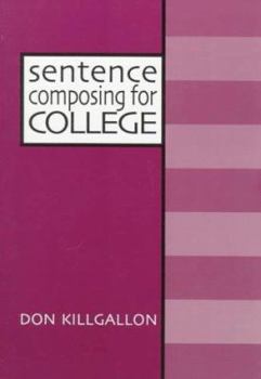 Paperback Sentence Composing for College: A Worktext on Sentence Variety and Maturity Book