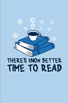 Paperback There's Snow Better Time To Read: Funny Literature Pun Undated Planner - Weekly & Monthly No Year Pocket Calendar - Medium 6x9 Softcover - For Nerds & Book