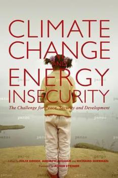 Climate Change And Energy Insecurity: The Challenge For Peace, Security And Development