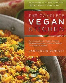 Paperback The Complete Vegan Kitchen: An Introduction to Vegan Cooking with More Than 300 Delicious Recipes-From Easy to Elegant Book