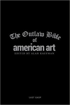 Hardcover The Outlaw Bible of American Art Book