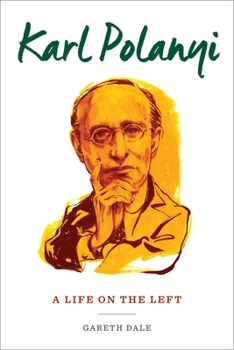 Paperback Karl Polanyi: A Life on the Left Book