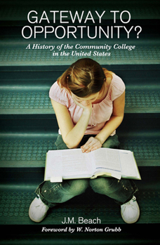 Hardcover Gateway to Opportunity?: A History of the Community College in the United States Book