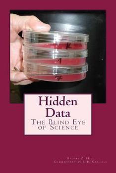 Paperback Hidden Data: The Blind Eye of Science Book