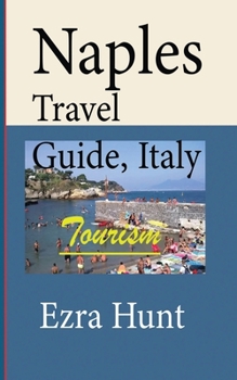 Paperback Naples Travel Guide, Italy: Tourism Book