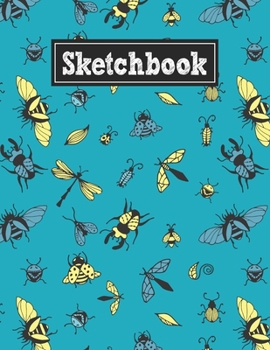 Paperback Sketchbook: 8.5 x 11 Notebook for Creative Drawing and Sketching Activities with Unique Insects Themed Cover Design Book