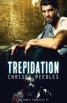 Paperback The Zombie Chronicles - Book 7 - Trepidation Book