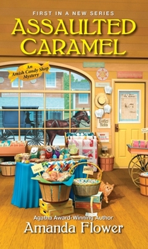 Assaulted Caramel - Book #1 of the An Amish Candy Shop Mystery
