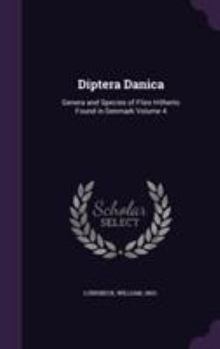 Hardcover Diptera Danica: Genera and Species of Flies Hitherto Found in Denmark Volume 4 Book