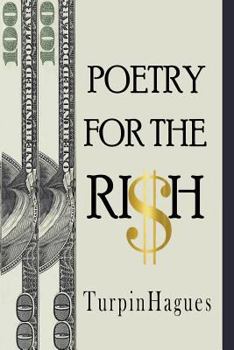 Paperback Poetry For The RI$H: The Most Precious Valuables On Earth Book