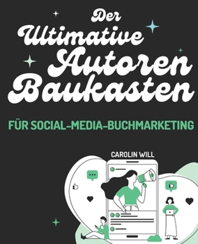 Der ultimative Autoren-Baukasten für Social-Media-Buchmarketing (Autoren Ratgeber) (German Edition)