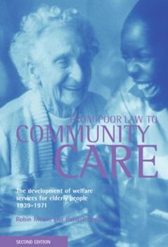 Paperback From Poor Law to Community Care: The Development of Welfare Services for Elderly People 1939-1971 Book
