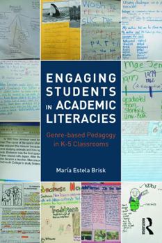 Paperback Engaging Students in Academic Literacies: Genre-based Pedagogy for K-5 Classrooms Book