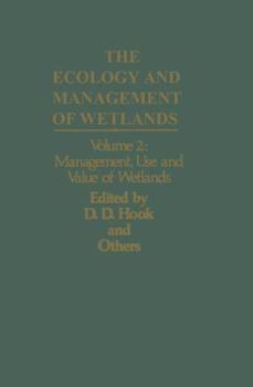 Paperback The Ecology and Management of Wetlands: Volume 2: Management, Use and Value of Wetlands Book