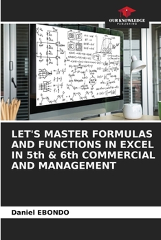 Paperback LET'S MASTER FORMULAS AND FUNCTIONS IN EXCEL IN 5th & 6th COMMERCIAL AND MANAGEMENT Book