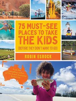 Paperback 75 Must-See Places to Take the Kids (before they don't want to go Book