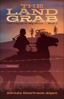 The Land Grab - Book #1 of the Legend of Big Heart