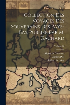 Paperback Collection des voyages des souverains des Pays-Bas, publiée par m. Gachard; Volume 02 [French] Book