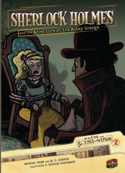 Sherlock Holmes and the Adventure at the Abbey Grange - Book #2 of the On the Case with Holmes & Watson