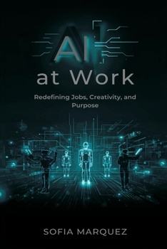 Paperback AI at Work: Redefining Jobs, Creativity, and Purpose Book