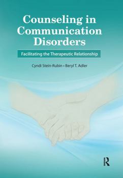 Hardcover Counseling in Communication Disorders: Facilitating the Therapeutic Relationship Book