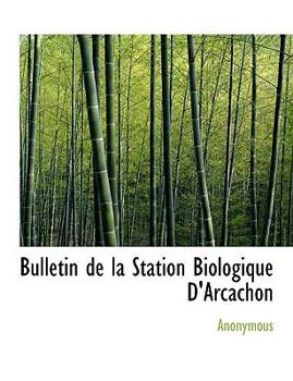 Paperback Bulletin de La Station Biologique D'Arcachon Book