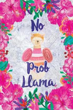 No Prob Llama: Cute Floral Pink Wide-Ruled Notebook with Alpaca Quote