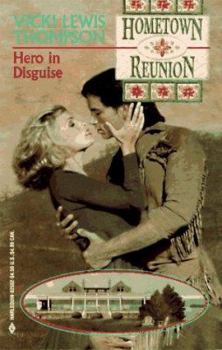 Hero in Disguise (Hometown Reunion #4) - Book #4 of the Hometown Reunion