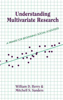 Hardcover Understanding Multivariate Research: A Primer For Beginning Social Scientists Book