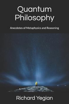 Paperback Quantum Philosophy: Anecdotes of Metaphysics and Reasoning Book