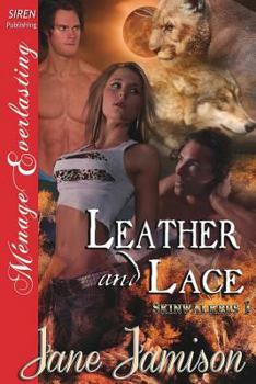 Paperback Leather and Lace [Skinwalkers 1] (Siren Publishing Menage Everlasting) Book