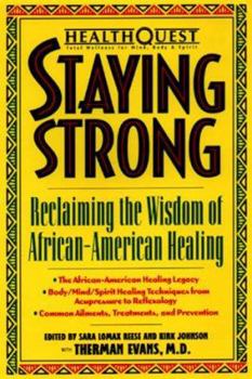 HealthQuest Staying Strong: Staying Strong: Reclaiming The Wisdom Of African-American Healing (Healthquest : Total Wellness for Body, Mind & Spirit)