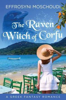 Paperback The Raven Witch of Corfu: A Greek fantasy romance with a witch set in Corfu Greece Book