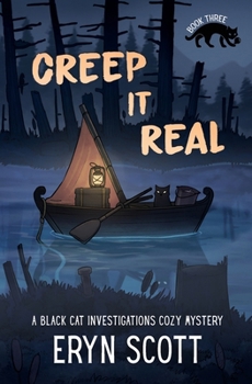 Creep It Real (A Black Cat Investigations Cozy Mystery)