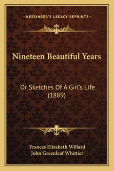 Paperback Nineteen Beautiful Years: Or Sketches Of A Girl's Life (1889) Book