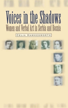 Paperback Voices in the Shadows: Women and Verbal Art in Serbia and Bosnia Book