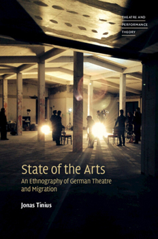 Paperback State of the Arts: An Ethnography of German Theatre and Migration Book